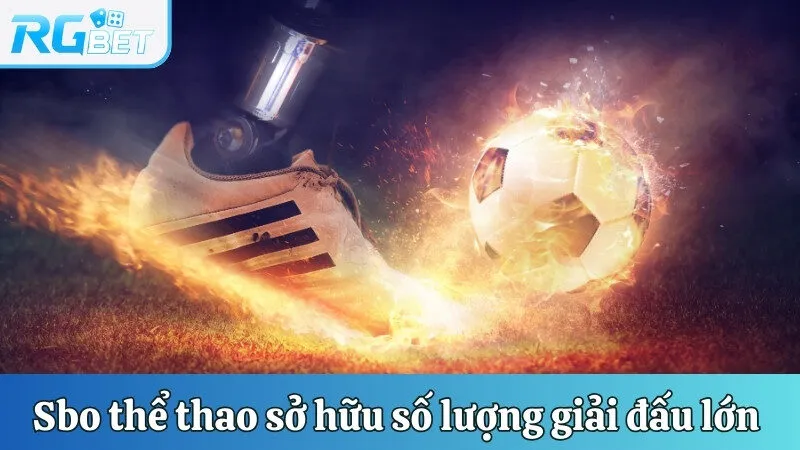 Sbo thể thao sở hữu số lượng giải đấu lớn 